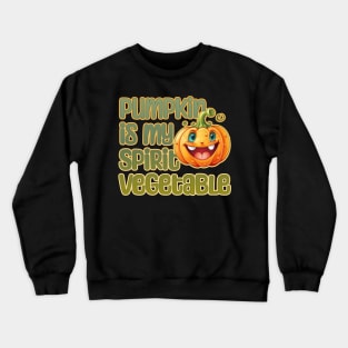 Pumpkin is My Spirit Vegetable Crewneck Sweatshirt